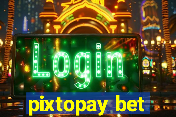 pixtopay bet